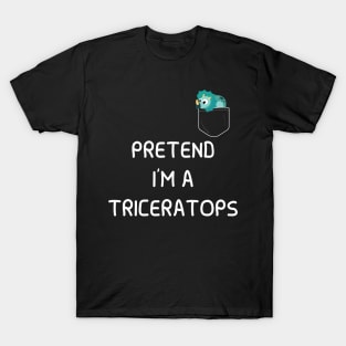 Pretend I'm A Triceratops Funny simple easy lazy Halloween Costume Triceratops in pocket T-Shirt